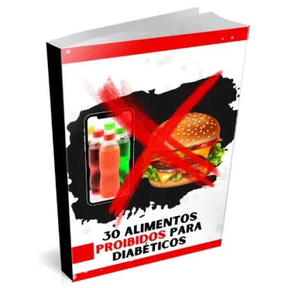 PLR 30 Alimentos proibidos para diabéticos